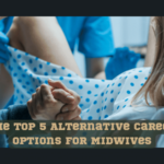 The Top 5 Alternative Career Options for Midwives